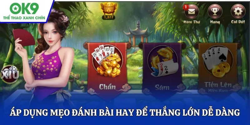 Áp dụng mẹo đánh bài hay để thắng lớn dễ dàng