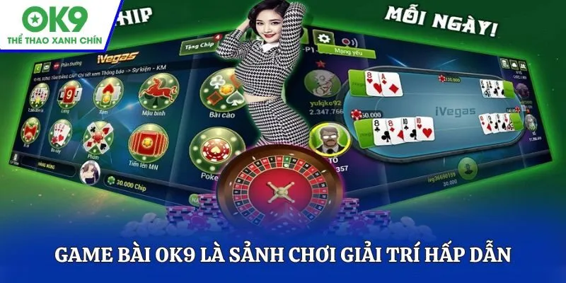 Game bài OK9 là sảnh chơi giải trí hấp dẫn