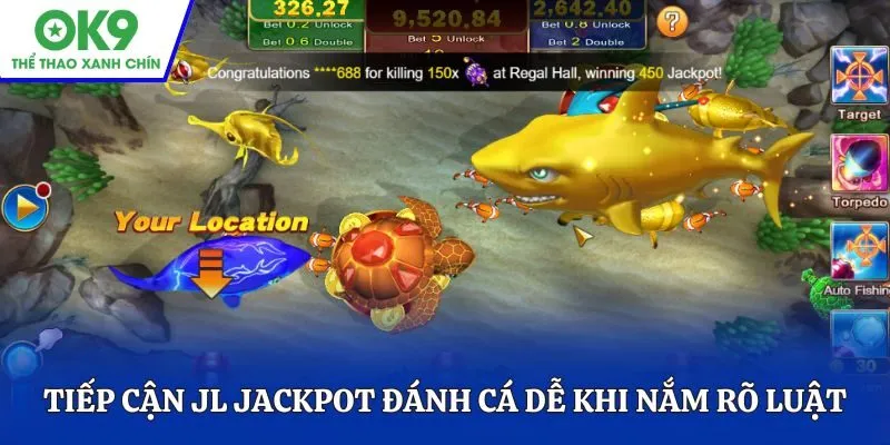 Tiếp cận JL Jackpot Đánh Cá dễ khi nắm rõ luật