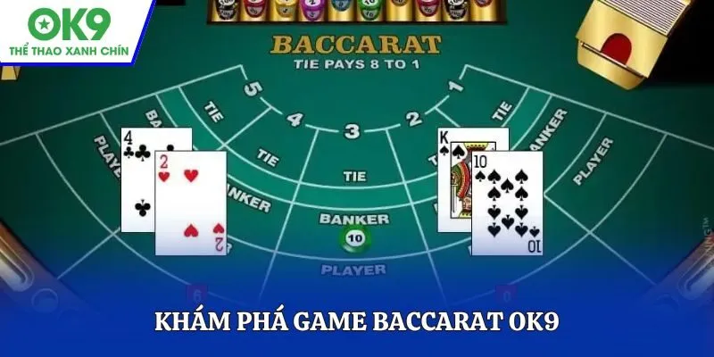 Khám phá game Baccarat OK9