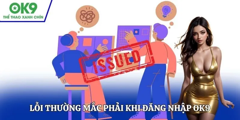 Lỗi thường mắc phải khi Đăng nhập OK9