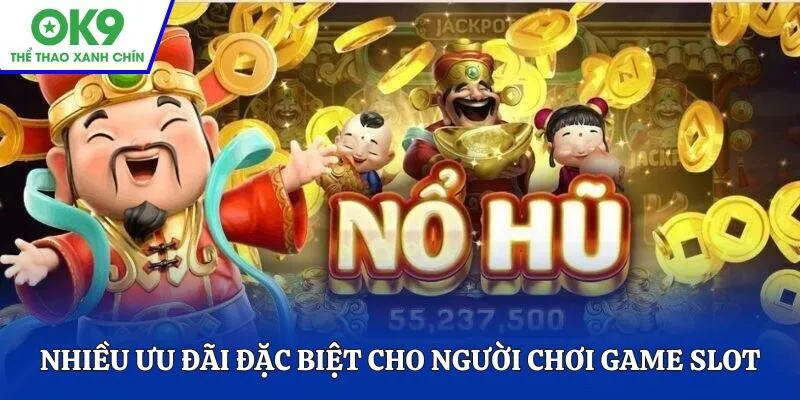 Nhiều chương trình ưu đãi đặc biệt khi chơi game slot