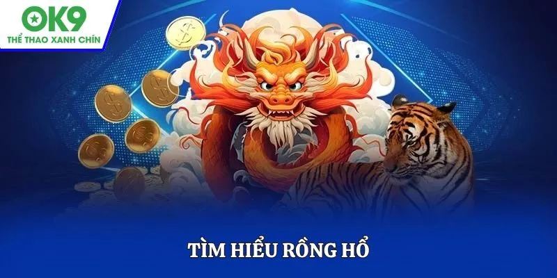 Tìm hiểu game cược Rồng Hổ