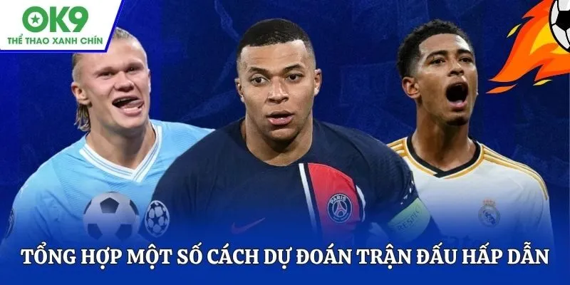 Tổng hợp một số cách dự đoán trận đấu hấp dẫn