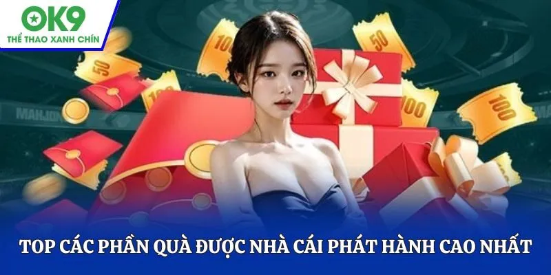 Top các phần quà được nhà cái phát hành cao nhất
